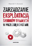 Zarządzanie eksploatacją środków trwałych w przedsiębiorstwie 2013 w sklepie internetowym Ksiegarnia-wrzeszcz.pl