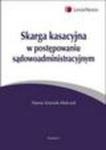 Skarga kasacyjna w postępowaniu sądowoadministracyjnym w sklepie internetowym Ksiegarnia-wrzeszcz.pl