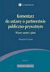 Komentarz do ustawy o partnerstwie publiczno-prywatnym. Wzory umów i pism w sklepie internetowym Ksiegarnia-wrzeszcz.pl