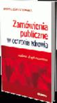 Zamówienia publiczne w ochronie zdrowia. Wydanie drugie rozszerzone w sklepie internetowym Ksiegarnia-wrzeszcz.pl