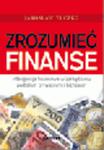 Zrozumieć finanse. Inteligencja finansowa w zarządzaniu portfelem prywatnym i biznesem w sklepie internetowym Ksiegarnia-wrzeszcz.pl