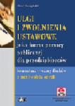 Ulgi i zwolnienia ustawowe jako forma pomocy publicznej dla przedsiębiorców &#8211; komentarz, wzory druków (z suplementem elektronicznym) w sklepie internetowym Ksiegarnia-wrzeszcz.pl