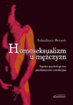 Homoseksualizm u mężczyzn. Aspekty psychologiczne, psychiatryczne i ewolucyjne w sklepie internetowym Ksiazki-medyczne.eu