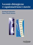 Leczenie chirurgiczne w zapaleniach kości i stawów w sklepie internetowym Ksiazki-medyczne.eu