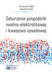 Zaburzenia gospodarki wodno-elektrolitowej i kwasowo zasadowej - 2013 w sklepie internetowym Ksiazki-medyczne.eu