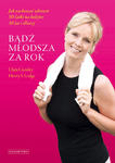 Bądź młodsza za rok. Jak zachować zdrowie 50-latki na kolejne 30 lat i dłużej w sklepie internetowym Ksiazki-medyczne.eu