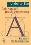 Jak napisać pracę dyplomową Poradnik dla humanistów w sklepie internetowym Ksiazki-medyczne.eu