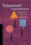 Tożsamość i obywatelstwo w społeczeństwie wielokulturowym. w sklepie internetowym Ksiazki-medyczne.eu