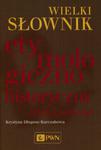 Wielki słownik etymologiczno-historyczny języka polskiego w sklepie internetowym Ksiazki-medyczne.eu