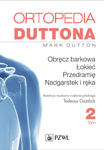 Ortopedia Duttona Tom 2 Obręcz barkowa Łokieć Przedramię nadgarstek i ręka w sklepie internetowym Ksiazki-medyczne.eu