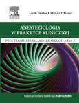 Anestezjologia w praktyce klinicznej Procedury i farmakoterapia od A do Z w sklepie internetowym Ksiazki-medyczne.eu