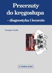 Przerzuty do kręgosłupa - diagnostyka i leczenie w sklepie internetowym Ksiazki-medyczne.eu