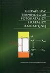 Glosariusz terminologii fotokatalizy i katalizy radiacyjnej w sklepie internetowym Ksiazki-medyczne.eu