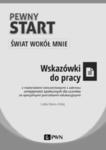 Pewny start Świat wokół mnie Wskazówki do pracy z materiałami ćwiczeniowymi z zakresu umiejętności społecznych dla uczniów ze specjalnymi potrzebami edukacyjnymi w sklepie internetowym Ksiazki-medyczne.eu