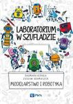 Laboratorium w szufladzie Modelarstwo i robotyka w sklepie internetowym Ksiazki-medyczne.eu