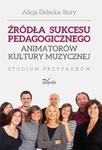 Źródła sukcesu pedagogicznego animatorów kultury muzycznej w sklepie internetowym Ksiazki-medyczne.eu