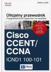 Oficjalny przewodnik Przygotowanie do egzaminu na certyfikat Cisco CCENT/CCNA w sklepie internetowym Ksiazki-medyczne.eu