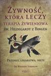 Żywność, która leczy Terapia żywieniowa św. Hildegardy z Bingen w sklepie internetowym Ksiazki-medyczne.eu