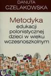 Metodyka edukacji polonistycznej dzieci w wieku wczesnoszkolnym w sklepie internetowym Ksiazki-medyczne.eu