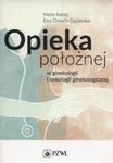 Opieka położnej w ginekologii i onkologii ginekologicznej w sklepie internetowym Ksiazki-medyczne.eu