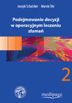 Podejmowanie decyzji w operacyjnym leczeniu złamań - Tom 2 w sklepie internetowym Ksiazki-medyczne.eu