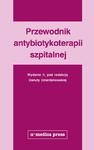 Przewodnik antybiotykoterapii szpitalnej - II wyd. w sklepie internetowym Ksiazki-medyczne.eu