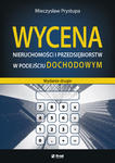 Wycena nieruchomości i przedsiębiorstw w podejściu dochodowym. Wyd. II w sklepie internetowym Ksiazki-medyczne.eu