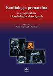 Kardiologia prenatalna dla położników i kardiologów dziecięcych w sklepie internetowym Ksiazki-medyczne.eu