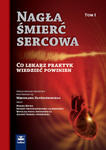 Nagła śmierć sercowa. Co lekarz praktyk wiedzieć powinien. Tom I w sklepie internetowym Ksiazki-medyczne.eu