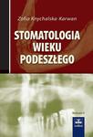 Stomatologia wieku podeszłego. Wydanie II w sklepie internetowym Ksiazki-medyczne.eu