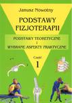 Podstawy fizjoterapii. Część 1 Podstawy teoretyczne i wybrane aspekty praktyczne w sklepie internetowym Ksiazki-medyczne.eu