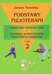 Podstawy fizjoterapii. Część 2. Podstawy metodyczne i technika wykonywania niektórych zabiegów w sklepie internetowym Ksiazki-medyczne.eu