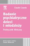 Badanie psychiatryczne dzieci i młodzieży. Podręcznik kliniczny w sklepie internetowym Ksiazki-medyczne.eu