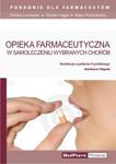 Opieka farmaceutyczna w samoleczeniu wybranych chorób w sklepie internetowym Ksiazki-medyczne.eu