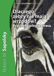 Dlaczego zebry nie mają wrzodów? Psychofizjologia stresu w sklepie internetowym Ksiazki-medyczne.eu