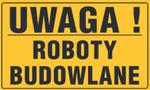 Tablica informacyjna 20x33cm UWAGA! ROBOTY BUDOWLANE w sklepie internetowym Chle-mar