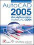 AutoCAD 2005 dla użytkowników AutoCAD 2004 w sklepie internetowym Helion.pl