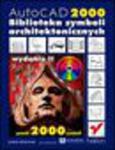 AutoCAD 2000. Biblioteka symboli architektonicznych. Wydanie II w sklepie internetowym Helion.pl