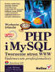 PHP i MySQL. Tworzenie stron WWW.  Vademecum profesjonalisty. Wydanie trzecie w sklepie internetowym Helion.pl