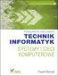 Systemy i sieci komputerowe. Podręcznik do nauki zawodu technik informatyk w sklepie internetowym Helion.pl