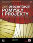 Zen prezentacji - pomysły i projekty. Jasne zasady i techniki tworzenia doskonałych prezentacji w sklepie internetowym Helion.pl