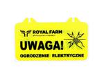 Tabliczka informacyjna UWAGA OGRODZENIE ELEKTRYCZNE Royal Farm w sklepie internetowym ROLGUT.pl