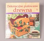 Dekoracyjne malowanie drewna. Decoupage, bejcowanie, patynowanie - Lourdes Capdevila w sklepie internetowym ArtEquipment.pl