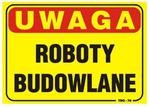 TABLICA 35*25CM UWAGA! ROBOTY BUDOWLANE w sklepie internetowym Beriza.pl 