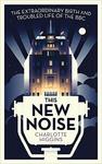 This New Noise: The Extraordinary Birth and Troubled Life of the BBC w sklepie internetowym Ukarola.pl 