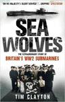 Sea Wolves: The Extraordinary Story of Britain's WW2 Submarines w sklepie internetowym Ukarola.pl 