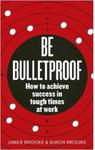 Bądź Kuloodporny Be Bulletproof: How to achieve success in tough times at work w sklepie internetowym Ukarola.pl 