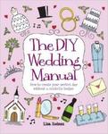 The Diy Wedding Manual. How to create your perfect day without a celebrity budget w sklepie internetowym Ukarola.pl 