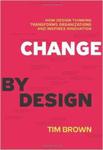 Change by Design: How Design Thinking Transforms Organizations and Inspires Innovation w sklepie internetowym Ukarola.pl 