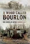 A Wood Called Bourlon (Paperback) The Cover-Up after Cambrai, 1917 w sklepie internetowym Ukarola.pl 